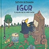 Portada de Igor: El pájaro que no sabía cantar