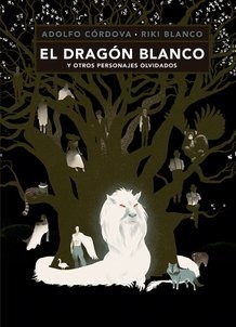 Portada de El dragón blanco y otros personajes olvidados