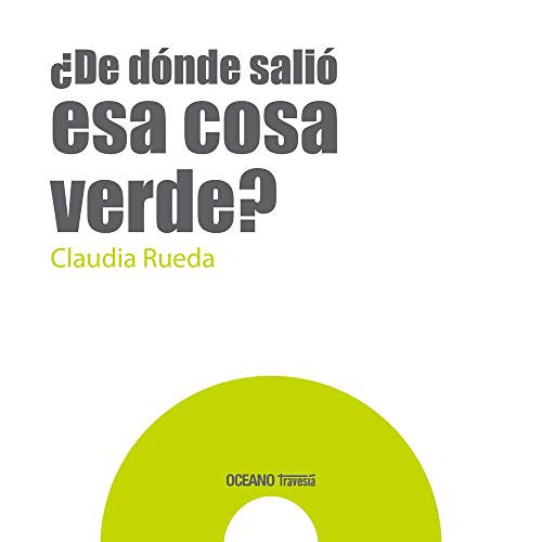 Portada de ¿De dónde salió esa cosa verde?