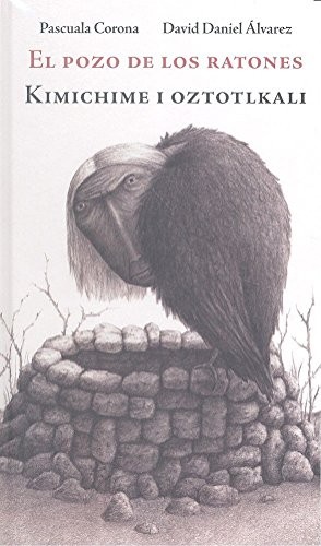 Portada de El pozo de los ratones / Kimichime I oztotlkali