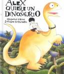 Portada de Alex Quiere Un Dinosaurio