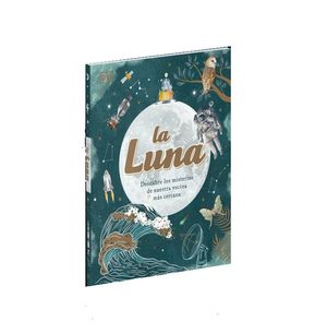 Portada de La Luna: Descubre los misterios de nuestra vecina más cercana